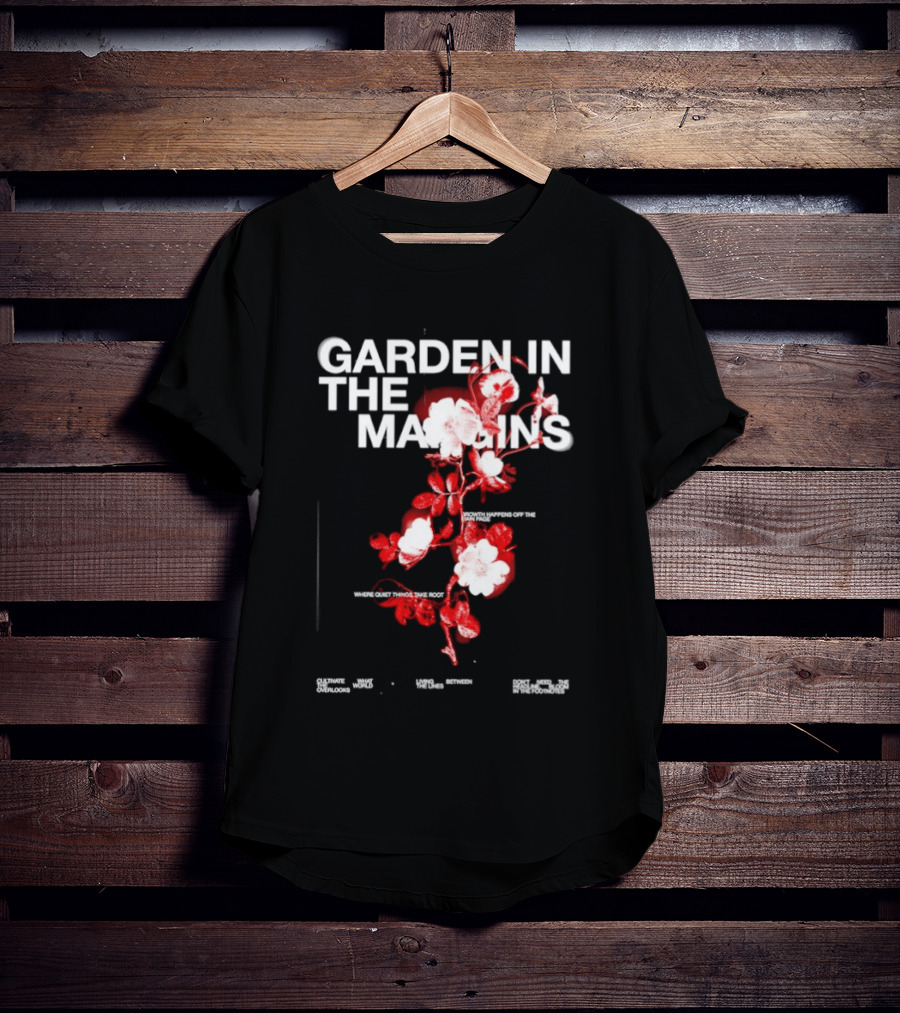 Garden In The Margins Growth Happens Off The Main Page Blossoming Floral Motif T-Shirt
