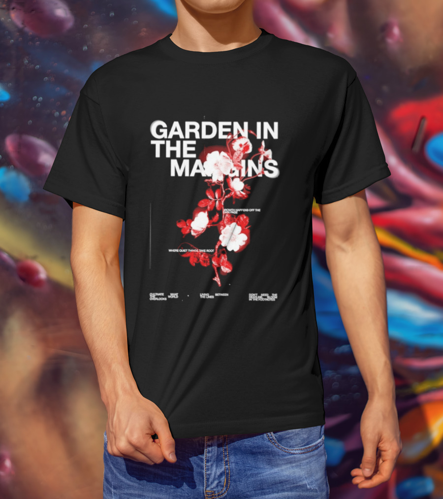 Garden In The Margins Growth Happens Off The Main Page Blossoming Floral Motif T-Shirt