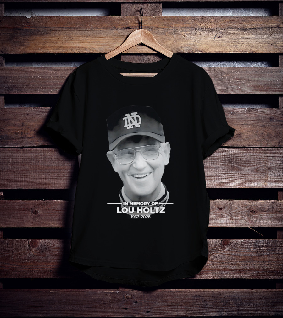 Notre Dame Coach Tribute In Memory Of Lou Holtz 1937 2026 T-Shirt