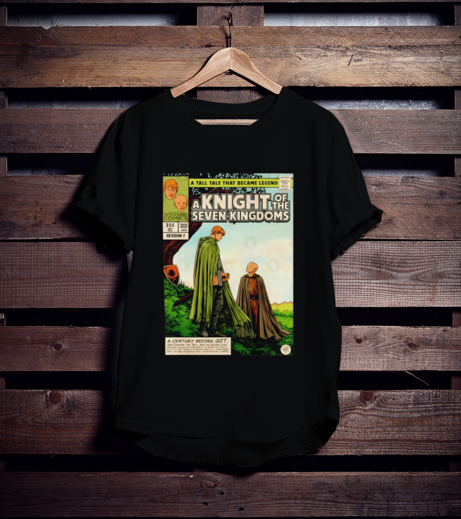 A Knight Of The Seven Kingdoms A Tall Tale That Became Legend Westeros Comics Season 1 T-Shirt