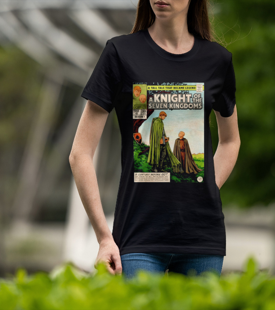 A Knight Of The Seven Kingdoms A Tall Tale That Became Legend Westeros Comics Season 1 T-Shirt