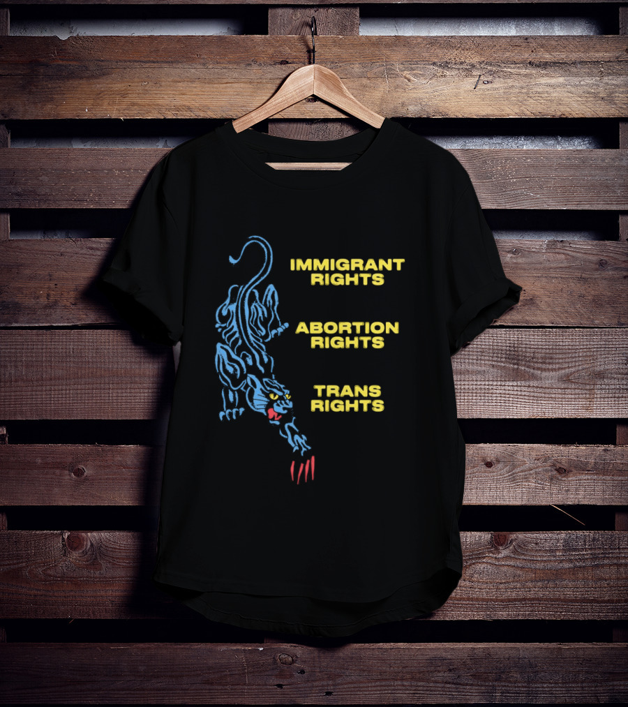 Immigrant Rights Abortion Rights Trans Rights Blue Panther T-Shirt