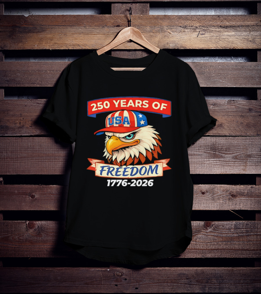 250 Years Of USA Freedom Eagle Hat 1776 2026 T-Shirt