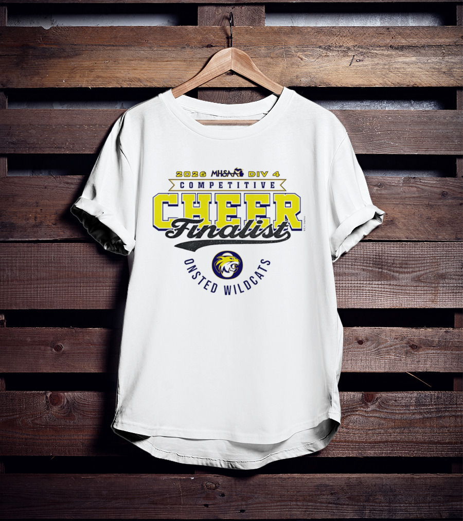 2026 MHSAA Div 4 Competitive Cheer Finalist Onsted Wildcats T-Shirt
