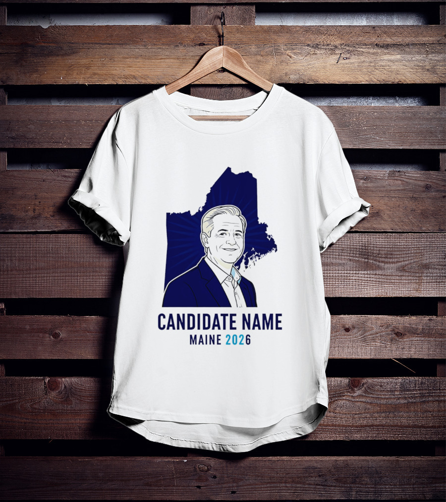 Candidate Name Maine 2026 T-Shirt