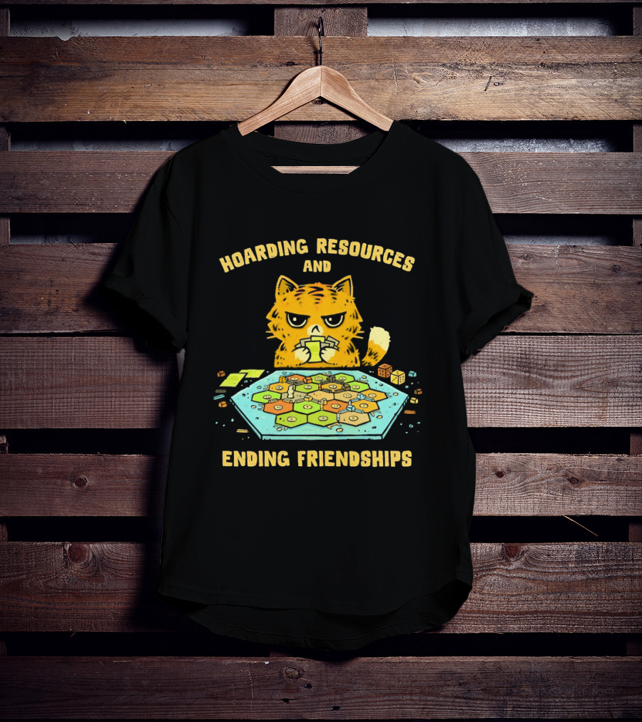 Hoarding Resources And Ending Friendships Cat Board Game T-Shirt