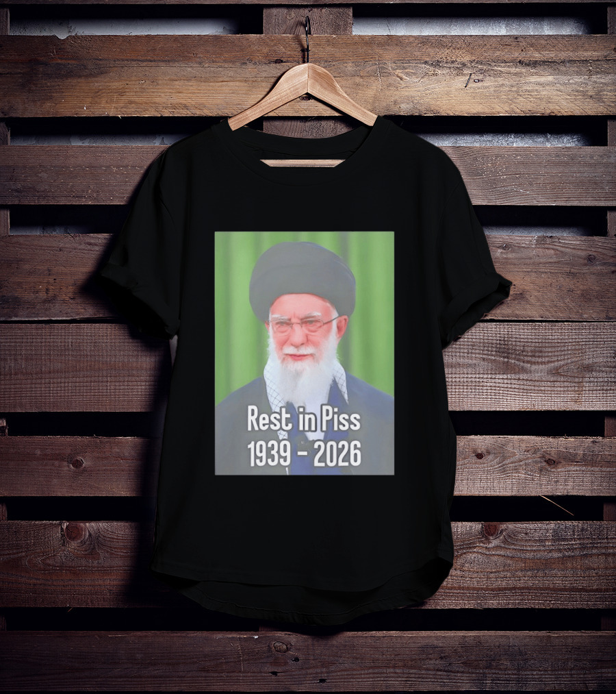 Khomeini Ali Rest In Piss RIP 1939 2026 T-Shirt