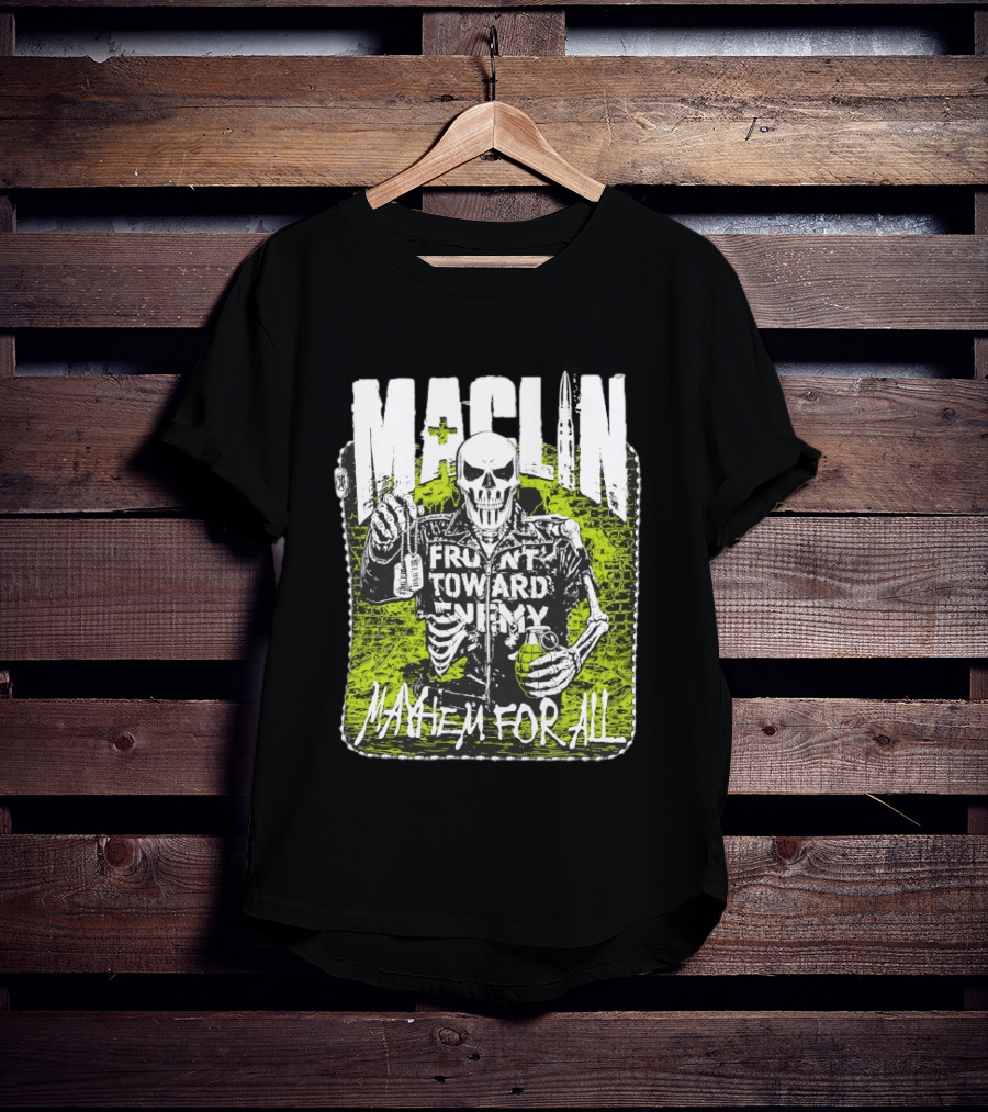 MACLIN Skeleton Front Toward Enemy Mayhem For All T-Shirt