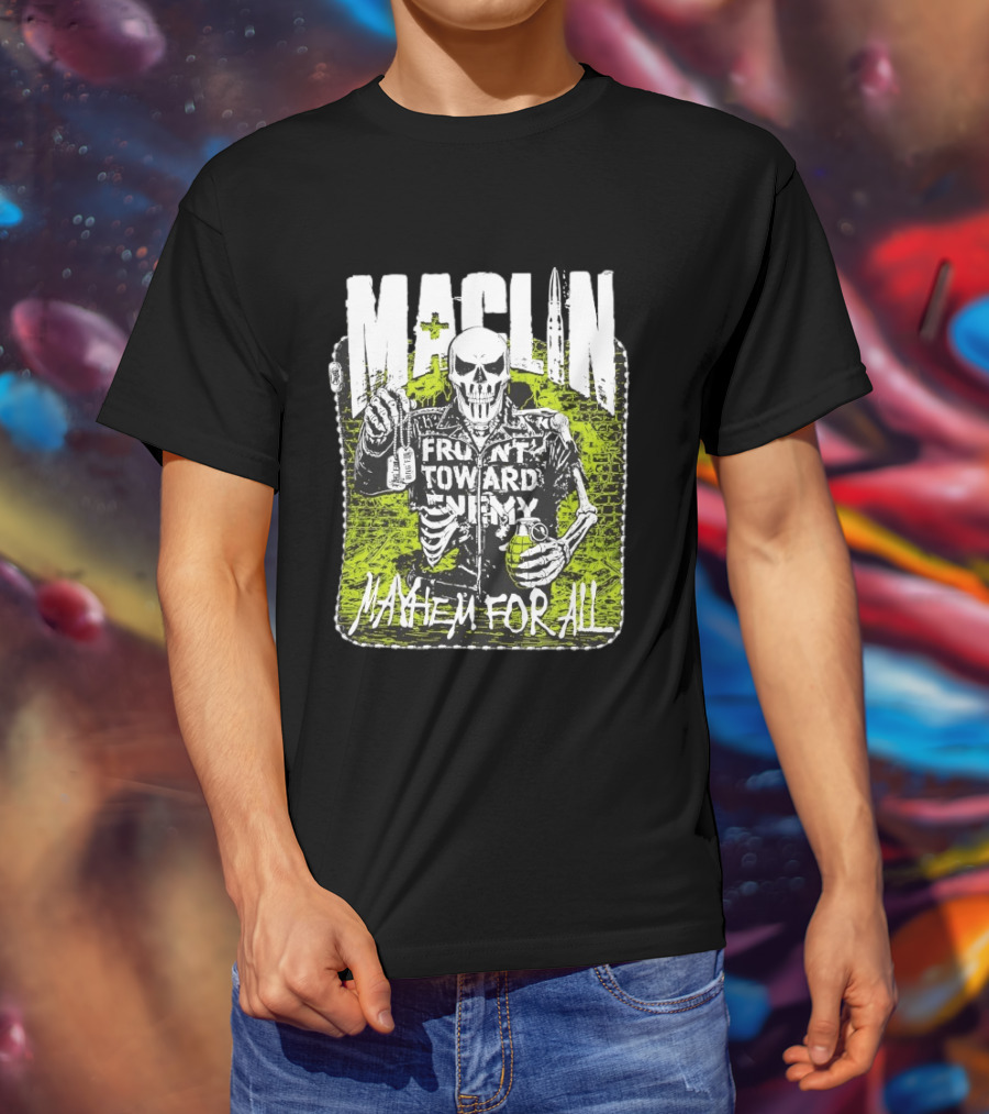 MACLIN Skeleton Front Toward Enemy Mayhem For All T-Shirt