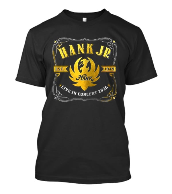 Hank Jr Est 1949 Live In Concert 2026 Dates Schedule T-Shirt