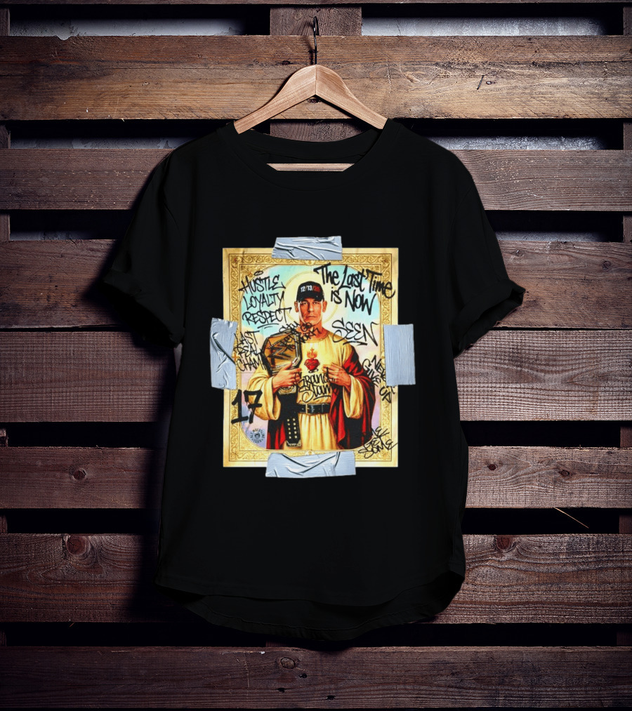 Hustle Loyalty Respect Saint John Cena 17 The Last Time Is Now Grand Slam Seen Graffiti T-Shirt