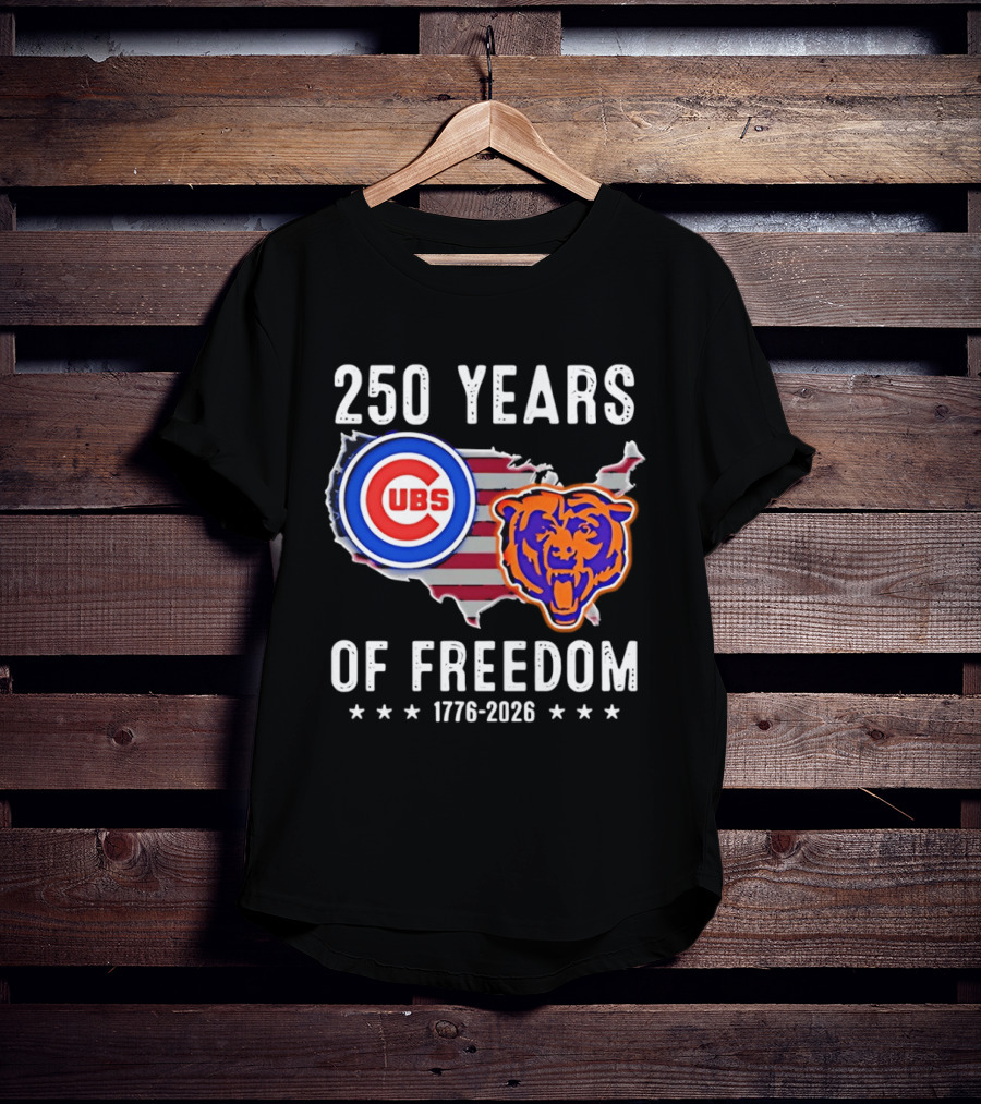 250 Years Of Freedom Chicago Cubs And Bears 1776 2026 T-Shirt