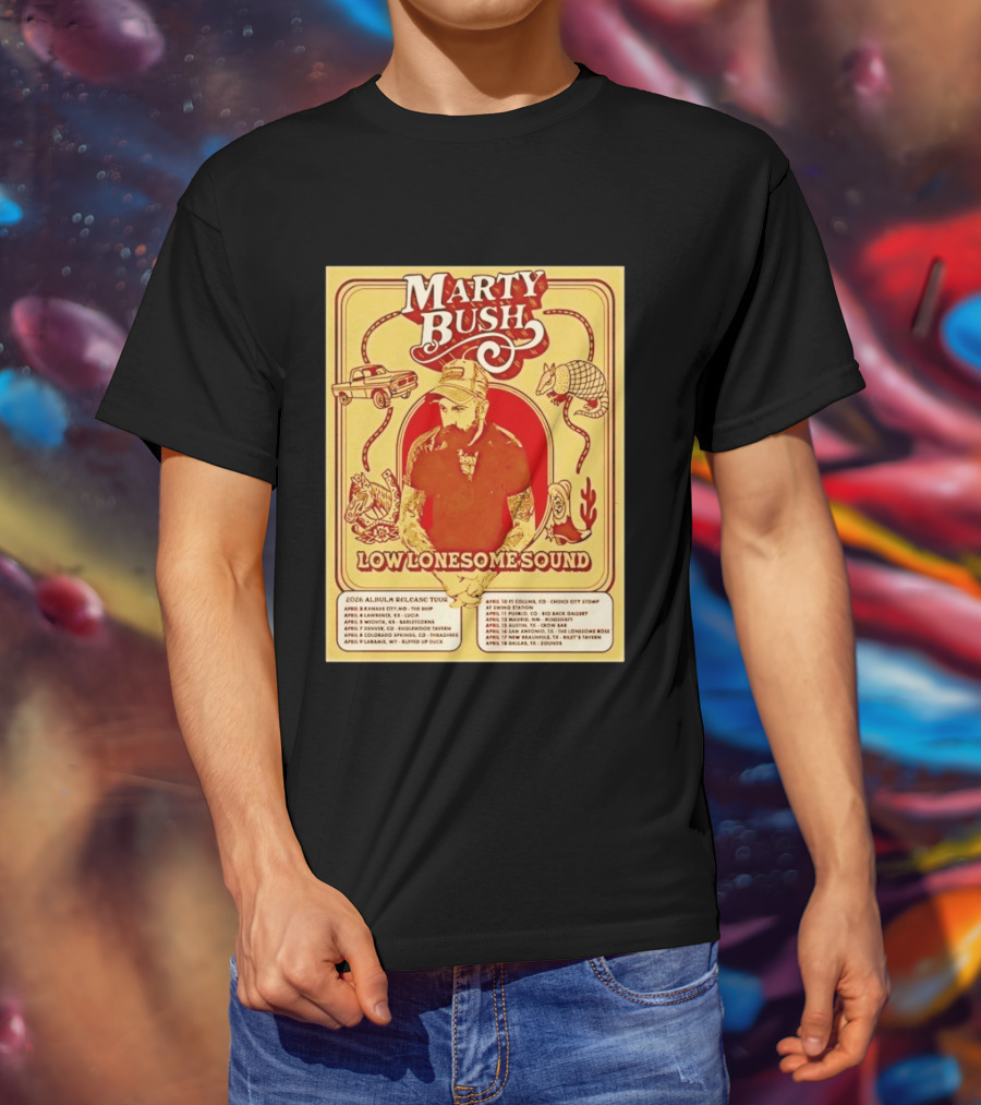 Marty Bush Low Lonesome Sound 2026 Album Release Tour Texas Colorado Kansas Missouri T-Shirt