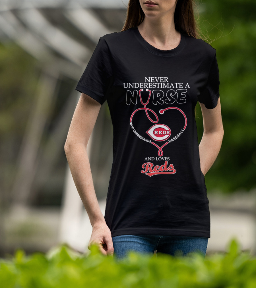 Never Underestimate A Nurse Who Loves Reds Baseball T-Shirt