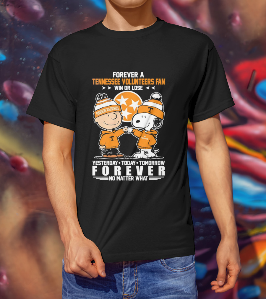Peanuts Tennessee Volunteers Win Or Lose Forever Yesterday Today Tomorrow No Matter What T-Shirt