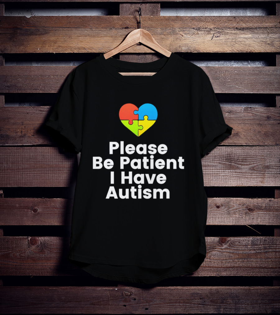 Please Be Patient I Have Autism Heart Puzzle Piece T-Shirt