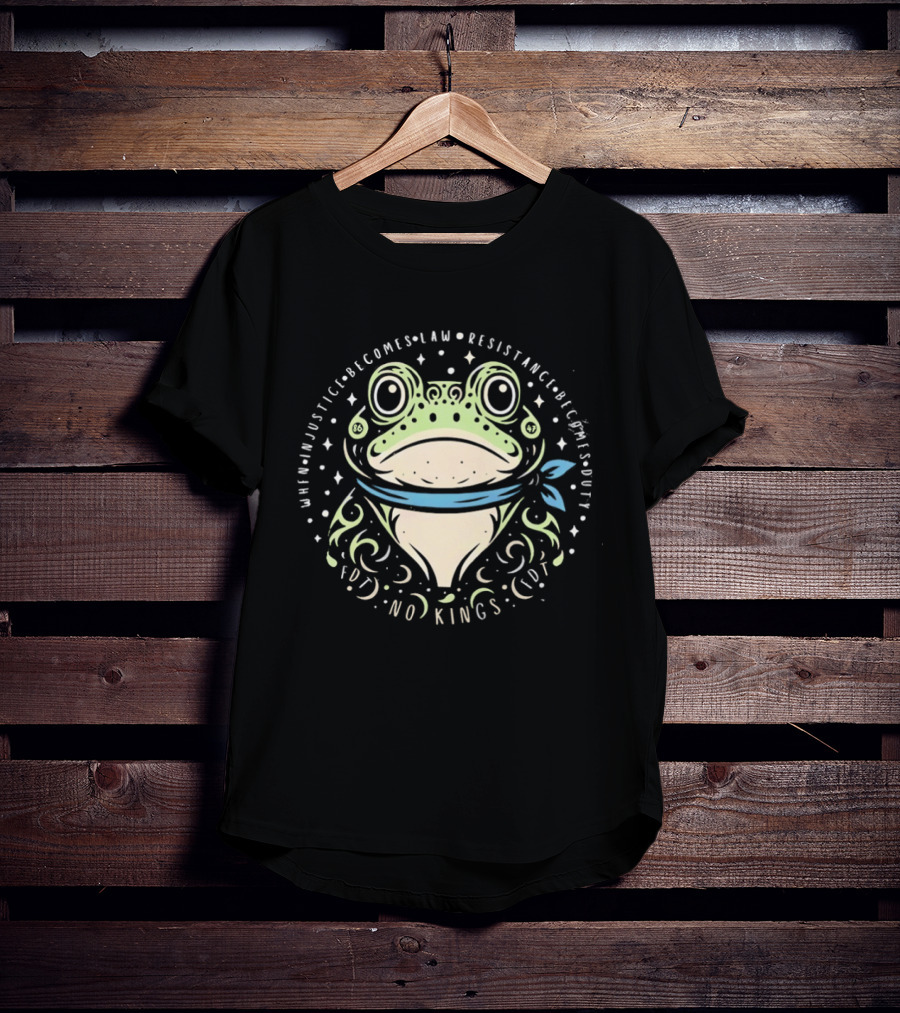 When Injustice Becomes Law Resistance Becomes Duty FDT No Kings Portland Frog T-Shirt