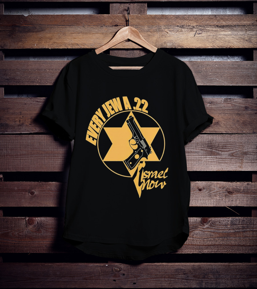 Every Jew A 22 Israel Now Star Gun T-Shirt