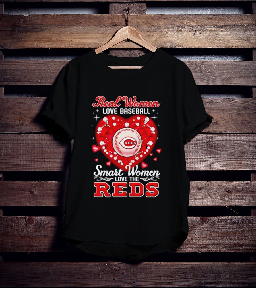 Real Women Love Baseball Smart Women Love The Reds T-Shirt