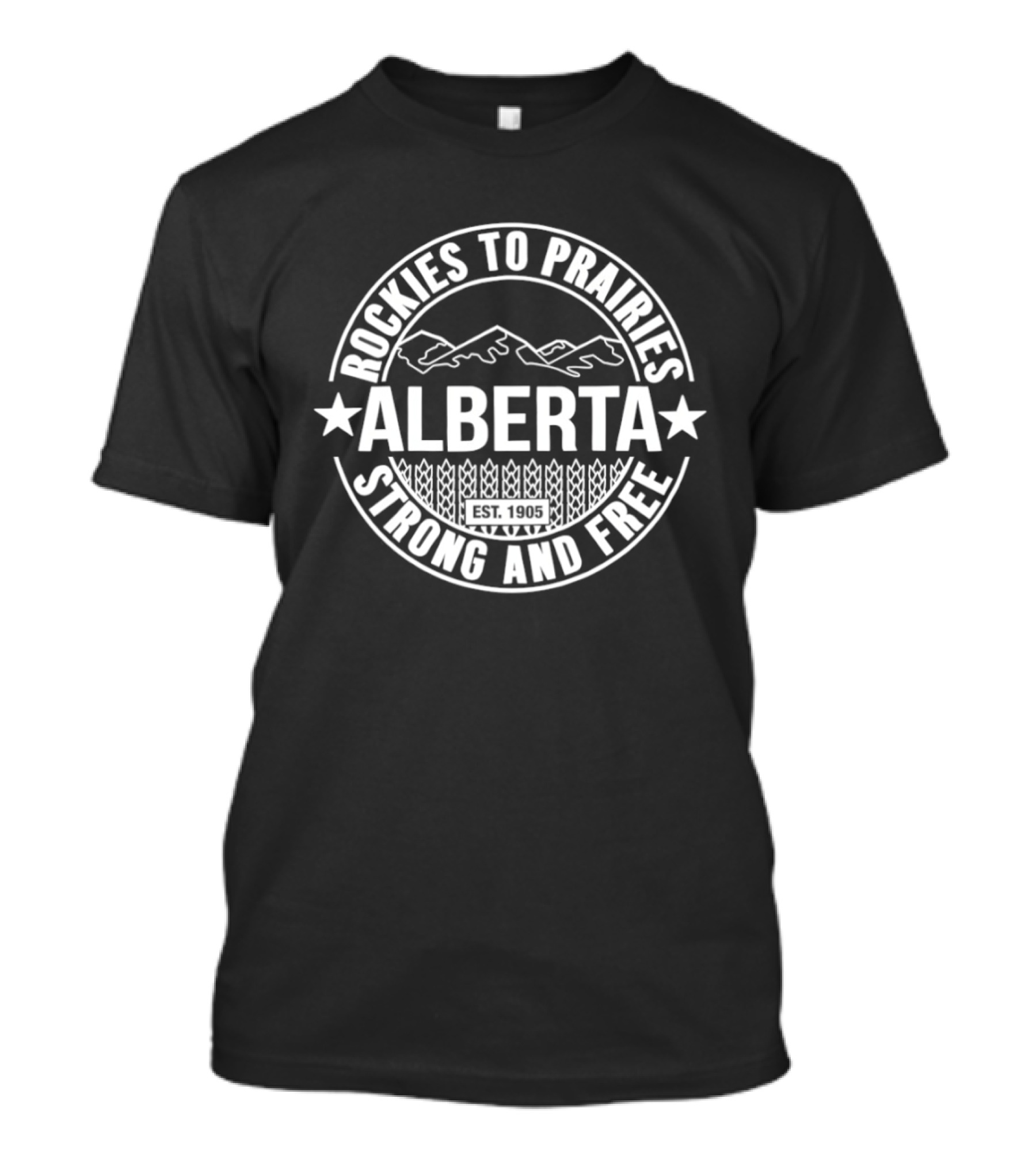 Rockies To Prairies Alberta Strong And Free T-Shirt