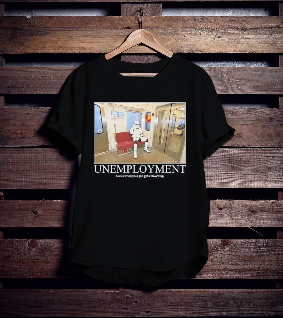 Unemployment Stormtrooper Star Wars Sucks When Your Job Gets Blow'd Up Subway Scene T-Shirt