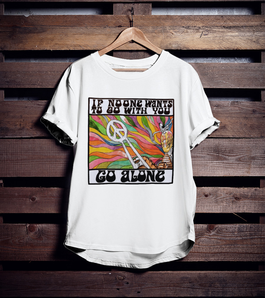 Peace Symbol Motorcycle Adventure Psychedelic Vibes If No One Wants To Go With You Go Alone T-Shirt