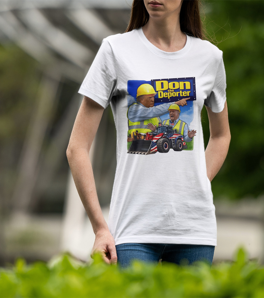 Don The Deporter Trump Meme Construction Worker Bulldozer American Flag T-Shirt