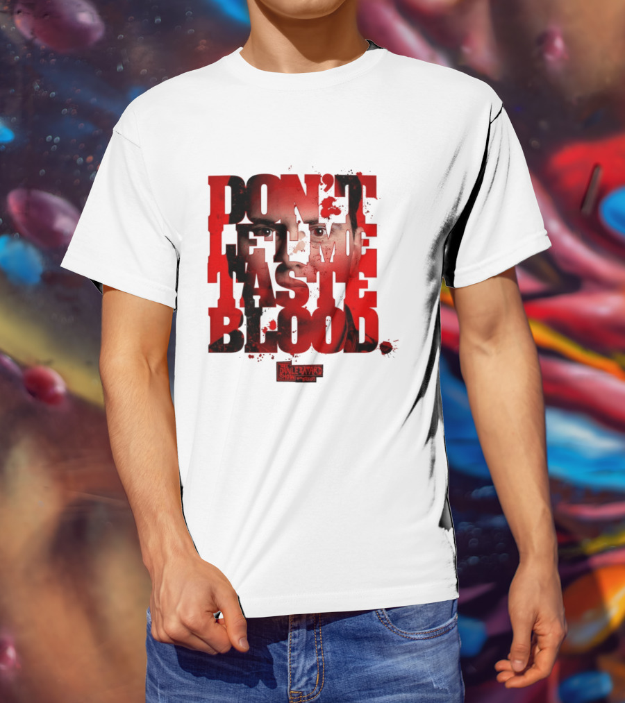Don't Let Me Taste Blood The Dan Le Batard Show With Stugotz T-Shirt