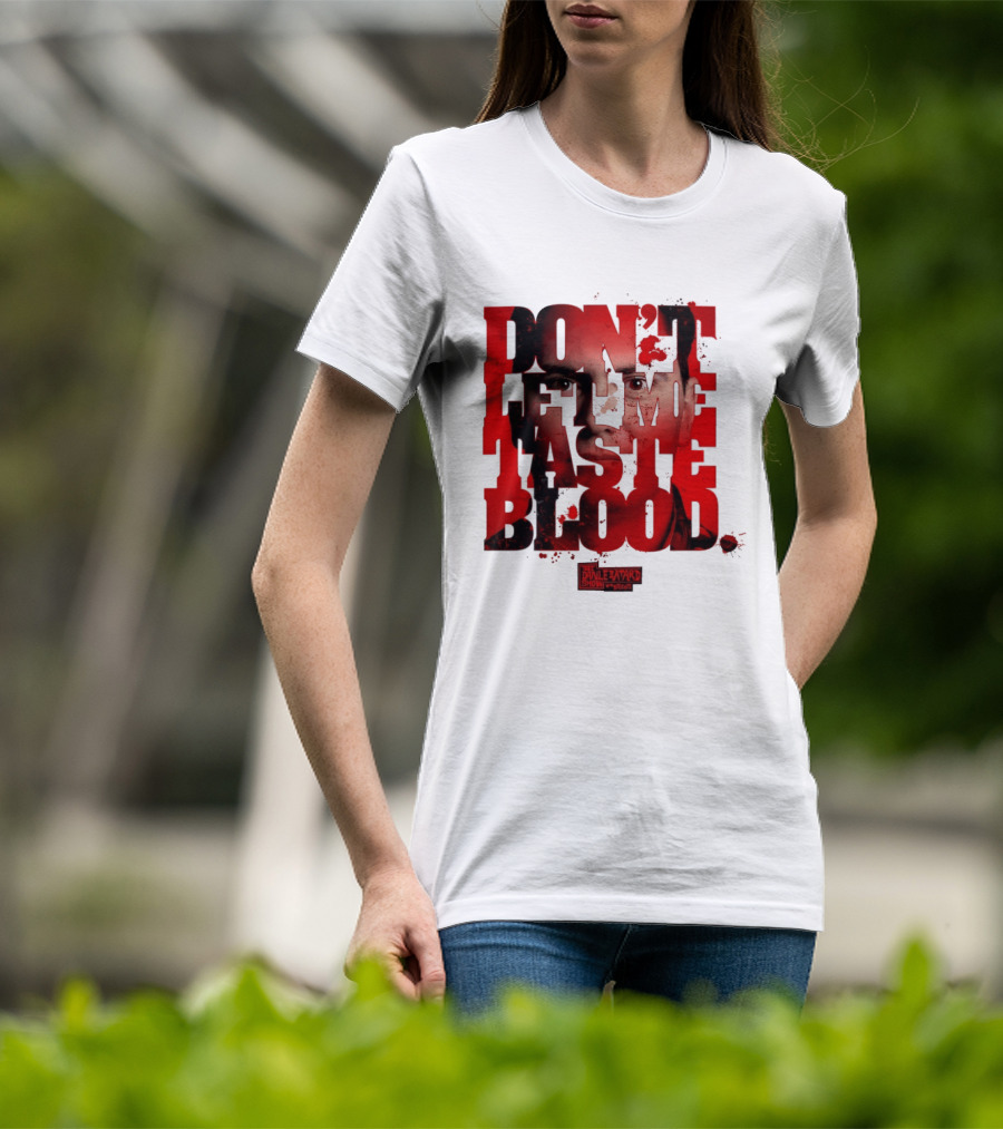 Don't Let Me Taste Blood The Dan Le Batard Show With Stugotz T-Shirt