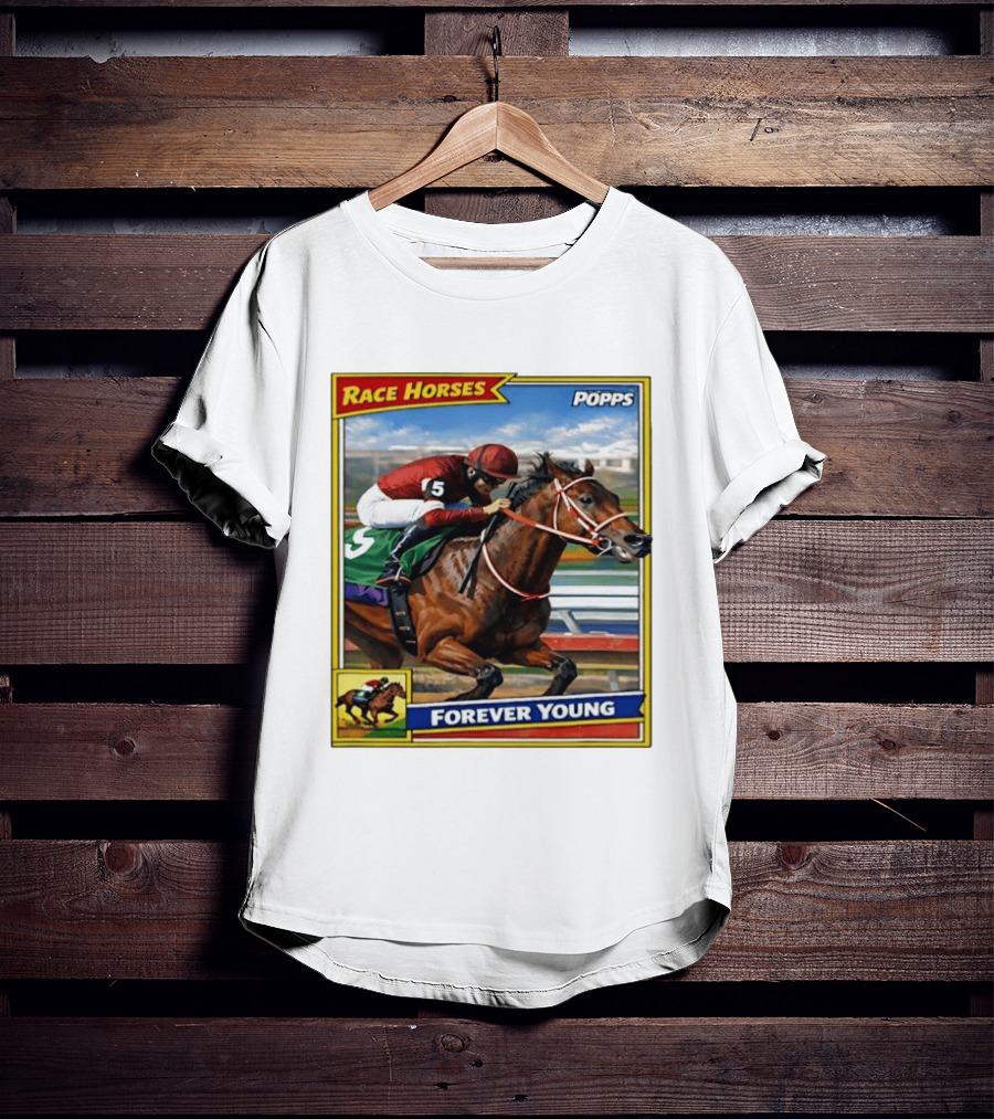 Race Horses Forever Young Popps Santa Anita Racing Card T-Shirt