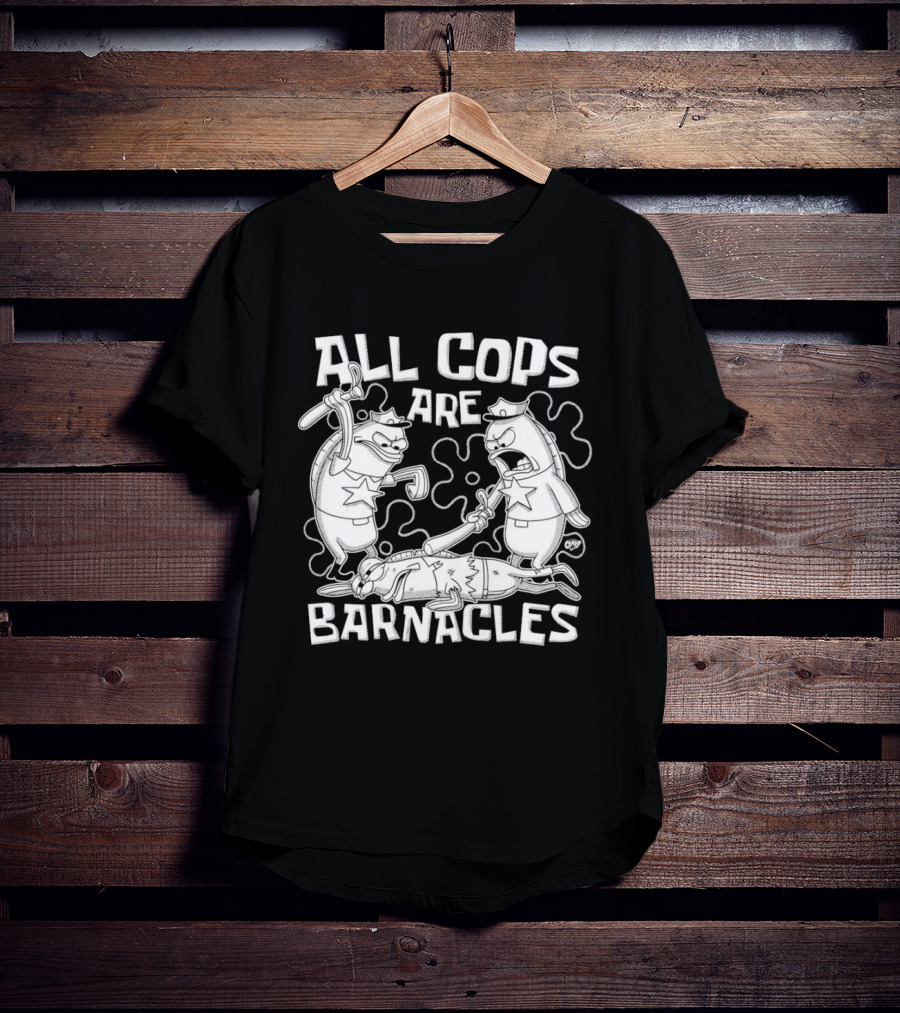 All Cops Are Barnacles Clay Graham T-Shirt