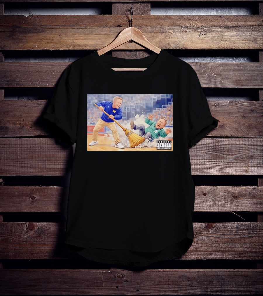 Michigan Wolverines Sweep Michigan State Spartans Parental Advisory T-Shirt