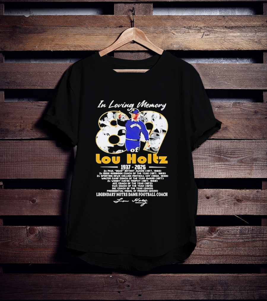 Lou Holtz Legendary Notre Dame Football Coach In Loving Memory 89 Years 1937 2026 T-Shirt