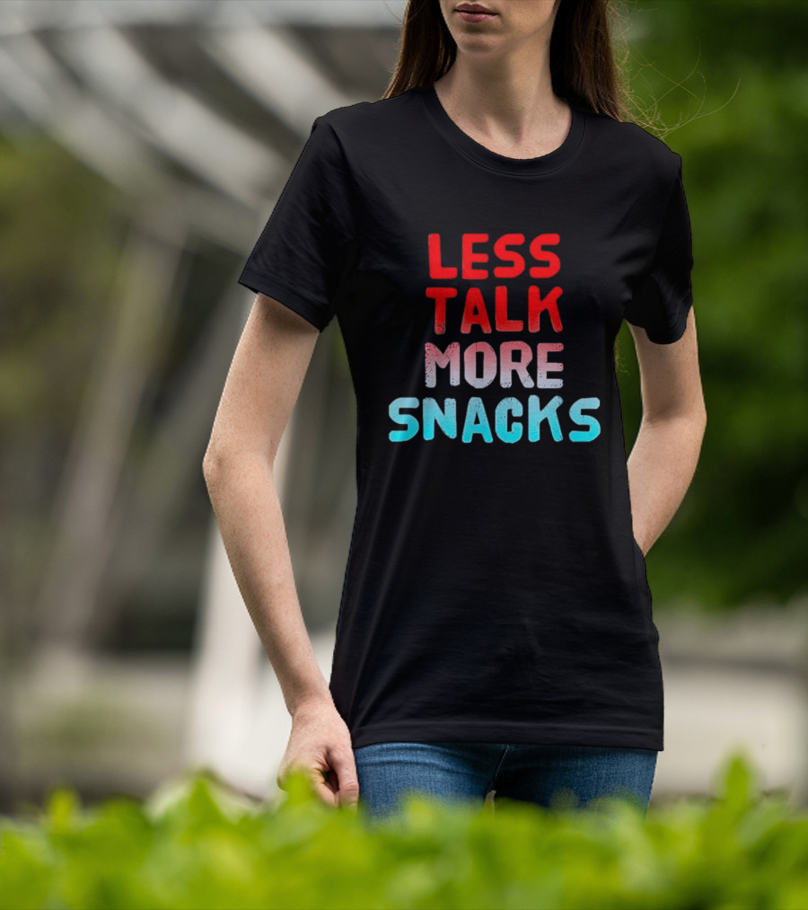 Less Talk More Snacks Bold Colorful T-Shirt