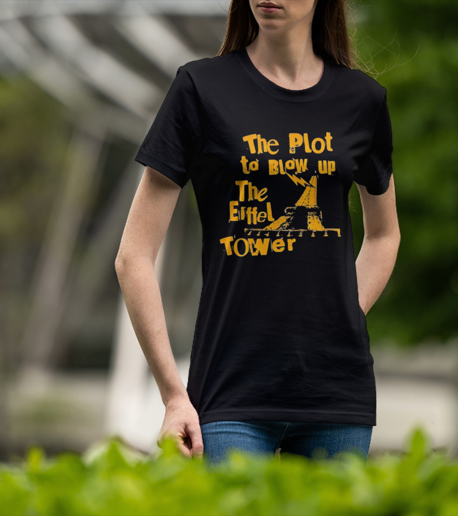 The Plot To Blow Up The Eiffel Tower Illustration Paris Iconography T-Shirt
