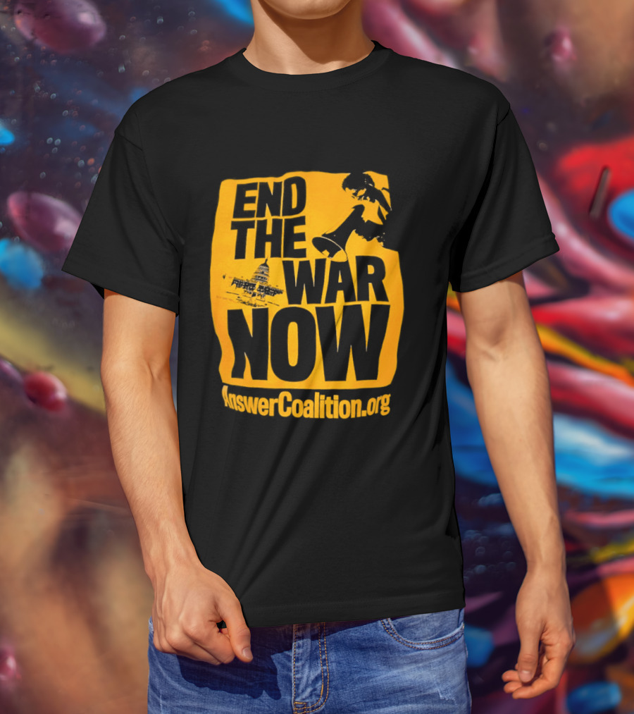 End The War Now AnswerCoalition.org Peace Movement T-Shirt
