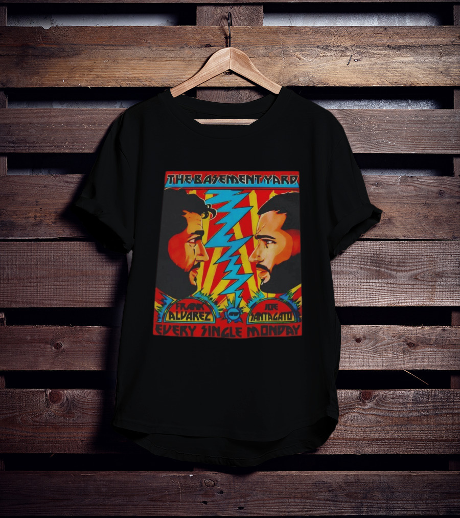 The Basement Yard Frank Alvarez Joe Santagato Every Single Monday T-Shirt