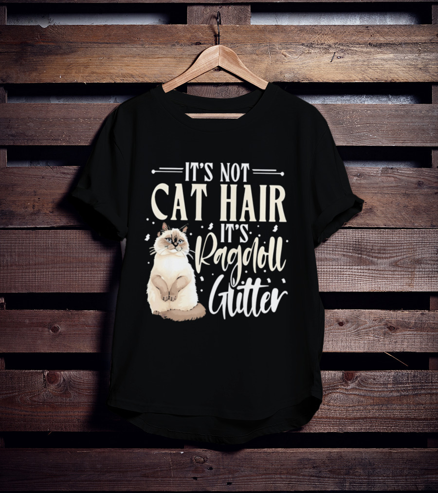 It's Not Cat Hair It's Ragdoll Glitter Funny Cat Lover T-Shirt