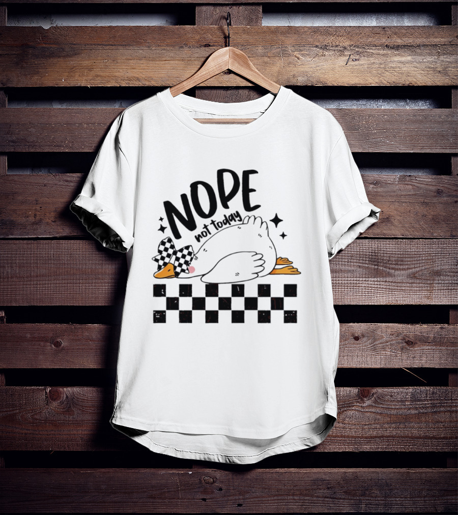Nope Not Today Lazy Goose Checkered Flag T-Shirt