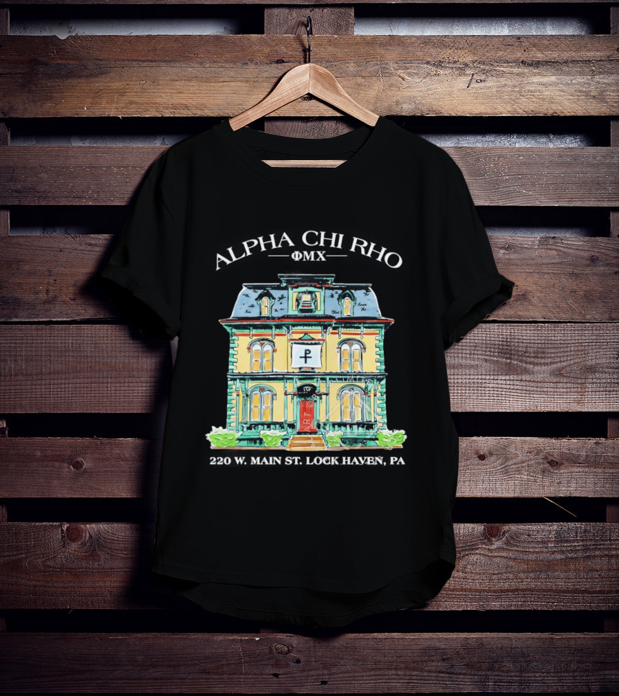 Alpha Chi Rho Fraternity House 220 W Main St Lock Haven PA T-Shirt