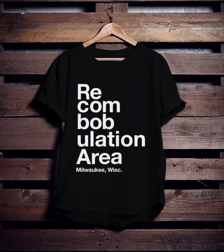 Recombobulation Area Milwaukee Wisc Humor Travel Phrase T-Shirt