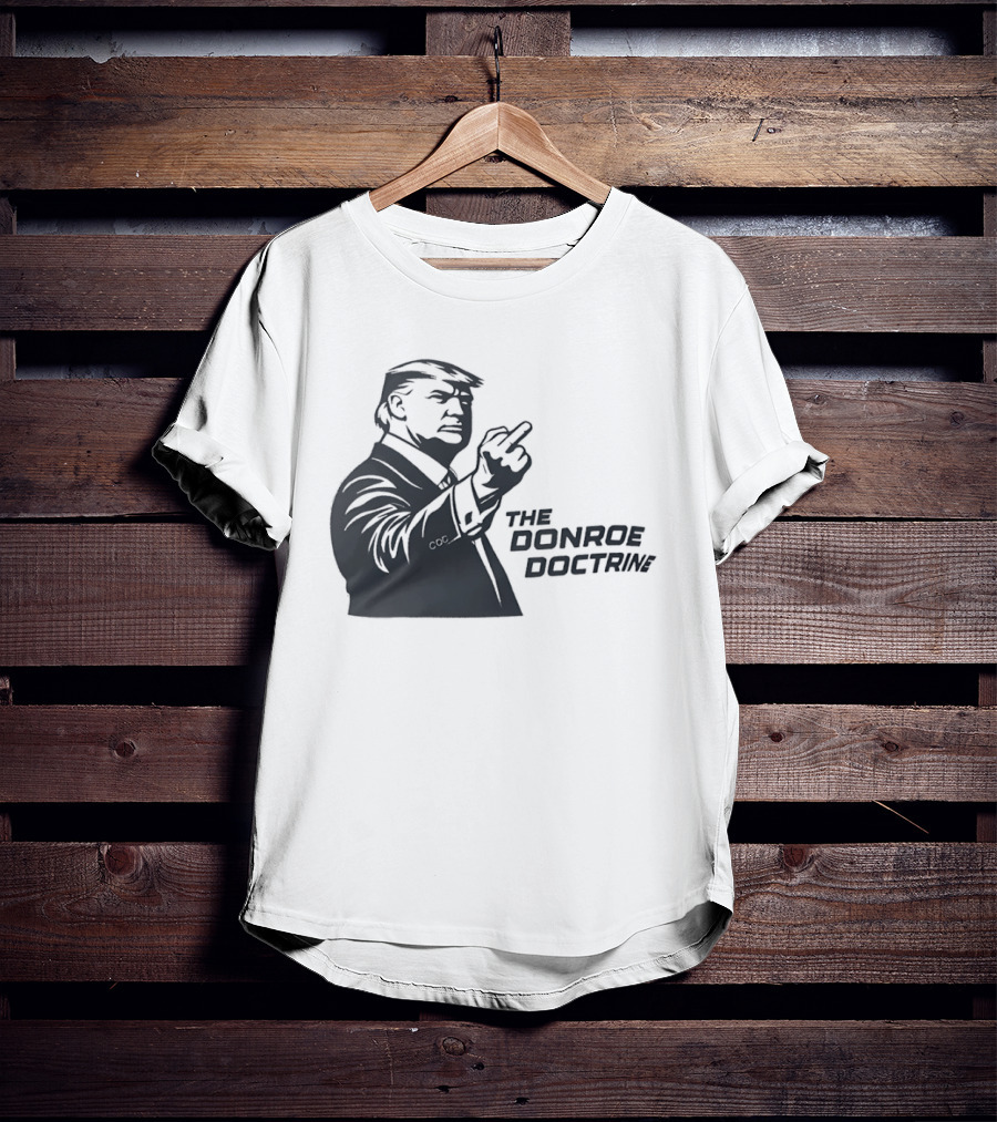 Donald Trump The Donroe Doctrine Middle Finger Gesture Political T-Shirt