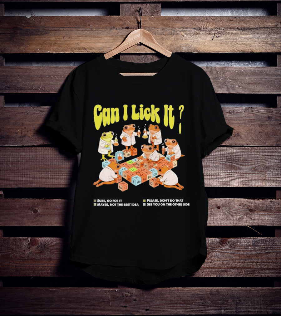 Can I Lick It Frog Scientists Periodic Table Chemistry Exploration T-Shirt