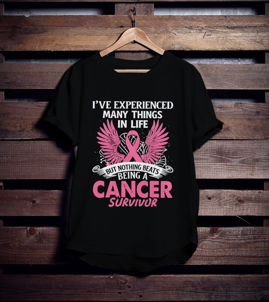 I've Experienced Many Things In Life Pink Ribbon Wings Cancer Survivor T-Shirt