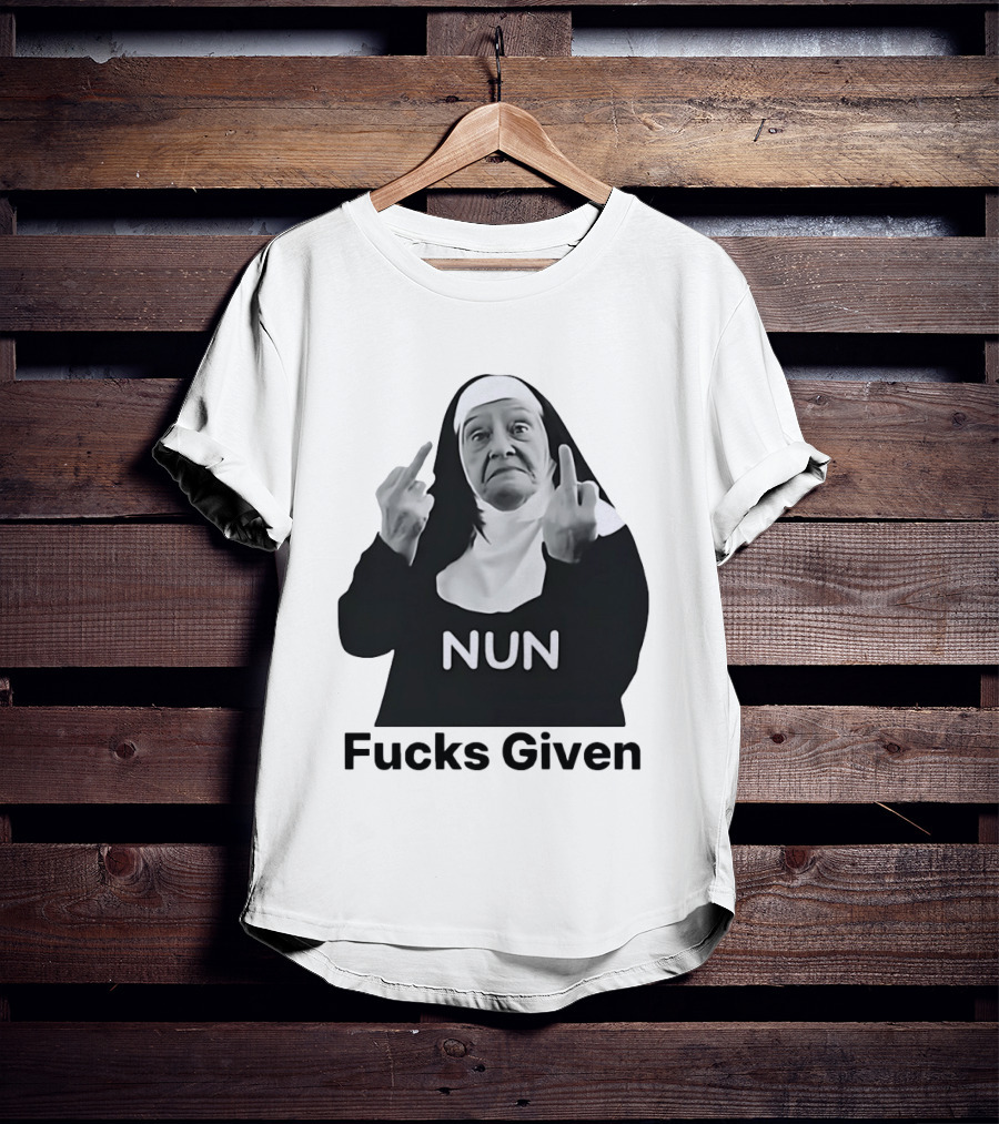 Nun Fcks Given Bold Statement Humor T-Shirt