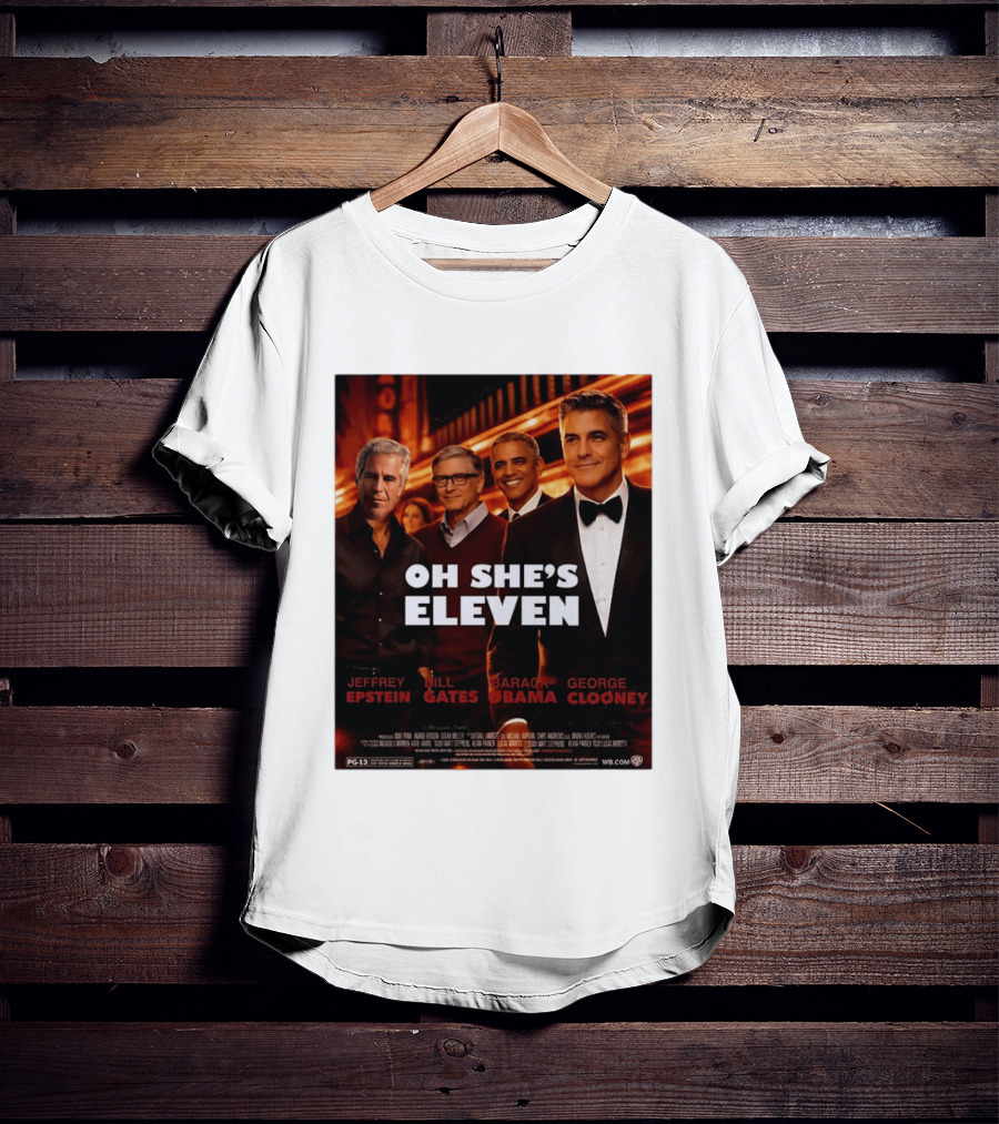 Oh She's Eleven Jeffrey Epstein Bill Gates Barack Obama George Clooney T-Shirt
