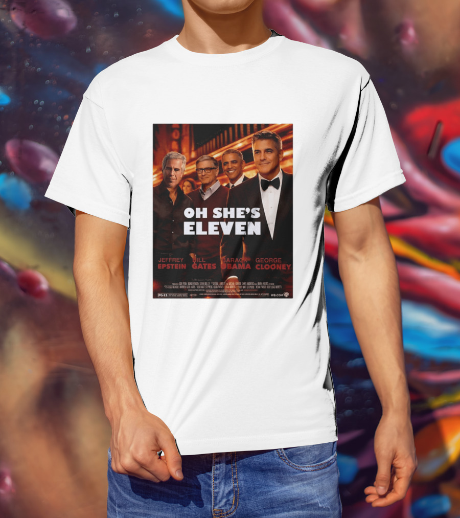Oh She's Eleven Jeffrey Epstein Bill Gates Barack Obama George Clooney T-Shirt