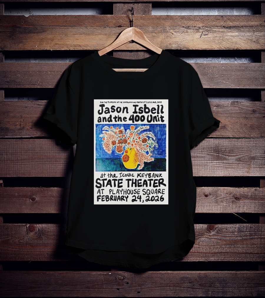 Jason Isbell And The 400 Unit Live At Iconic KeyBank State Theater Playhouse Square Cleveland February 24 2026 T-Shirt