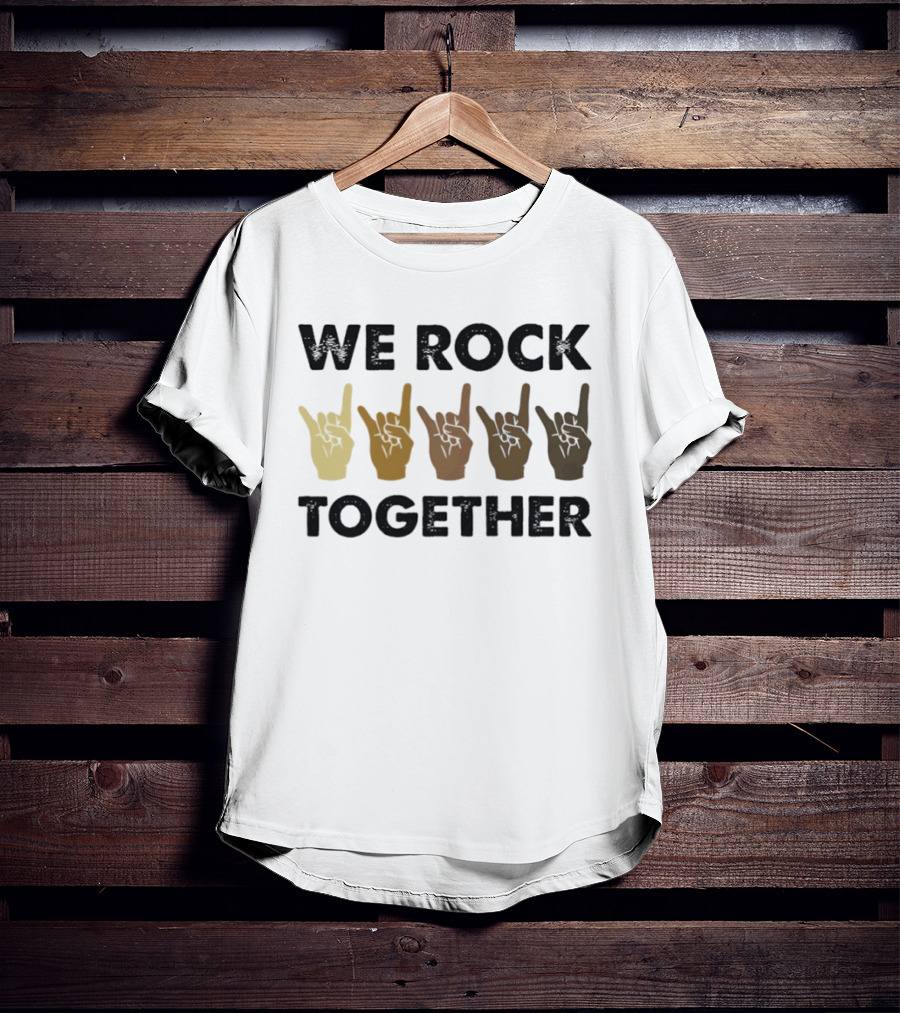 We Rock Together Rock Hand Unity T-Shirt