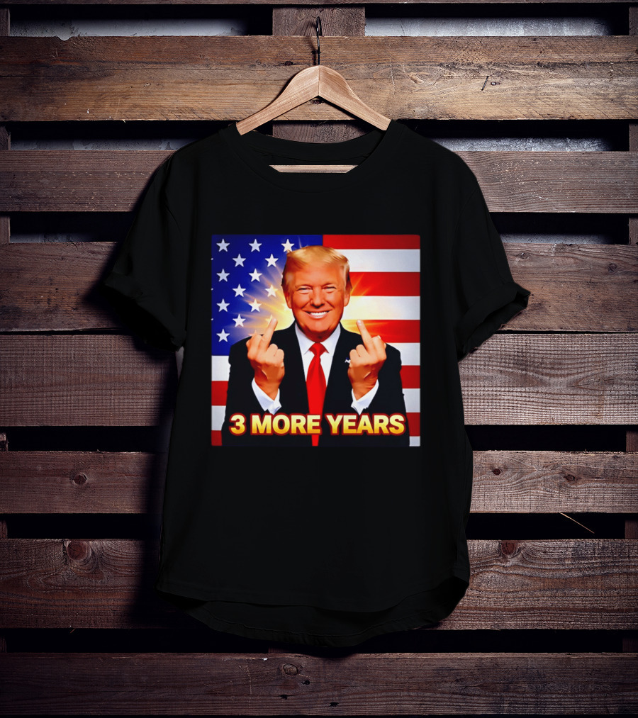 3 More Years Trump USA Flag Middle Fingers T-Shirt